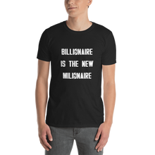 Billionaire Is New The Millionaire T-Shirt
